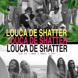 Album cover of Louca de Shatter