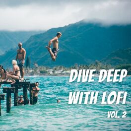 Album cover of Dive Deep with Lofi Vol. 2