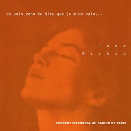 Album cover of Je suis venu te dire que je m'en vais... (Concert intégral au Casino de Paris)