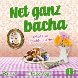 Album cover of Net ganz bacha: (Noch) ein Augschburg Krimi (Helena Hansen ermittelt 3)
