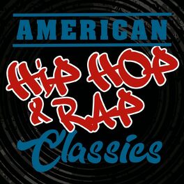 Album cover of American Hip Hop & Rap Classics