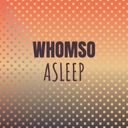 Album cover of Whomso Asleep