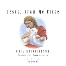 Album cover of Jesus, Draw Me Close
