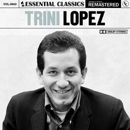 Album cover of Essential Classics, Vol. 60: Trini Lopez (2023 Remastered)