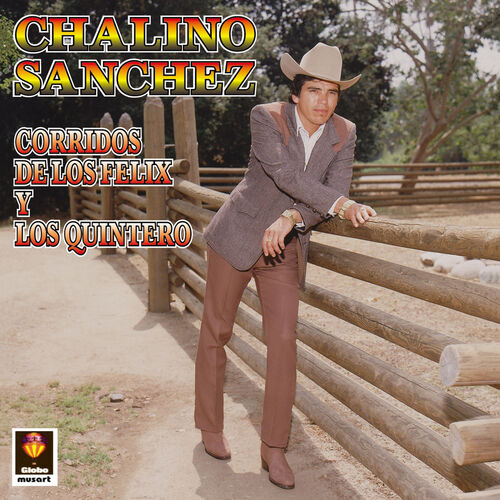 Chalino Sanchez - Corridos De Los Félix Y Los Quintero: lyrics and songs |  Deezer