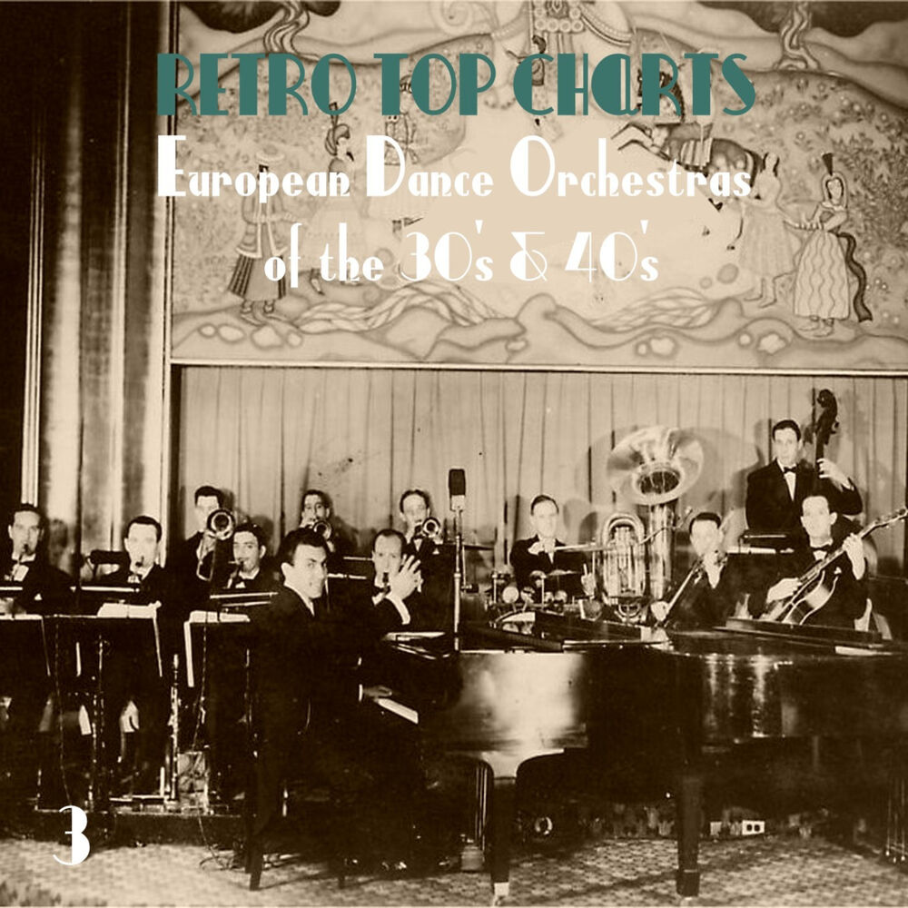 Retro Top Charts/European Dance Orchestras of the 30s & 40s., Volume 1