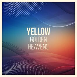 Album cover of Yellow Golden Heavens