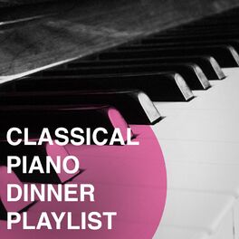 Album cover of Classical Piano Dinner Playlist