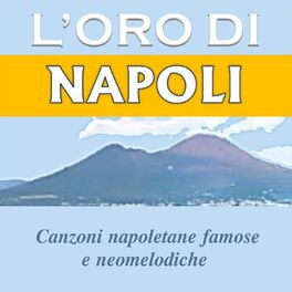 Album cover of L'oro di Napoli (Canzoni napoletane famose e neomelodiche)