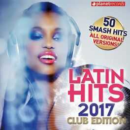 Album cover of Latin Hits 2017 Club Edition (50 Latin Music Hits - Reggaeton, Urban, Salsa, Bachata, Dembow, Merengue, Timba, Cubaton, Kuduro, L