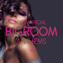 Album cover of Commercial Bigroom Anthems, Vol. 2