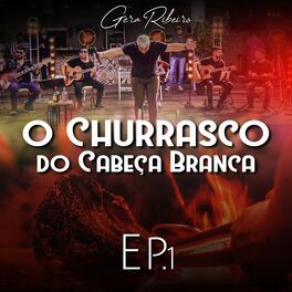 Album cover of O Churrasco do Cabeça Branca, Ep. 1