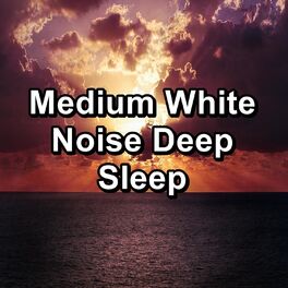 Album cover of Medium White Noise Deep Sleep