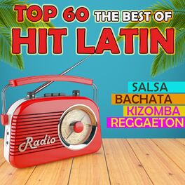 Album cover of Top 60 The Best Of Hit Latin (Salsa Bachata Kizomba Reggaeton)