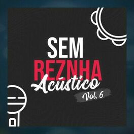 Album cover of Sem Reznha Acústico, Vol. 6