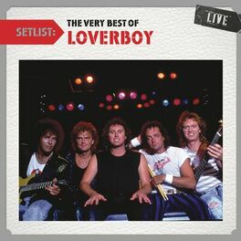 Album cover of Setlist: The Very Best of Loverboy Live