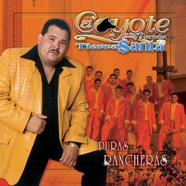 El Coyote Y Su Banda Tierra Santa: albums, songs, playlists | Listen on  Deezer