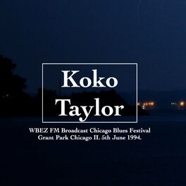 Album cover of Koko Taylor - WBEZ FM Broadcast Chicago Blues Festival Grant Park Chicago IL 5th June 1994.