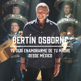 Album cover of Yo Debí Enamorarme De Tu Madre Desde México