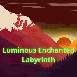 Album cover of Luminous Enchanted Labyrinth