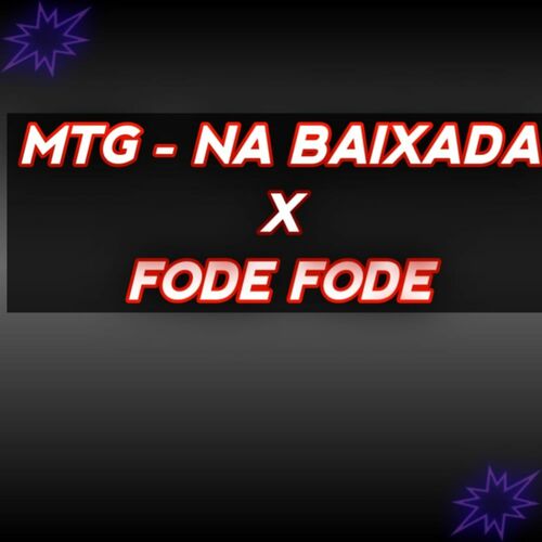 DJ JHOLJHOL DA PENHA - MTG - NA BAIXADA X FODE FODE: letras e