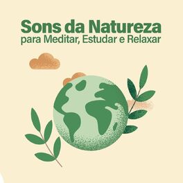Album cover of Sons da Natureza para Meditar, Estudar e Relaxar