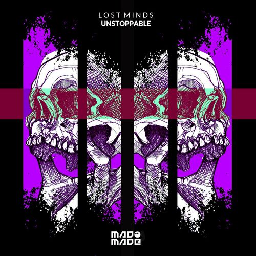Lost Minds (DE) - Unstoppable: lyrics and songs | Deezer