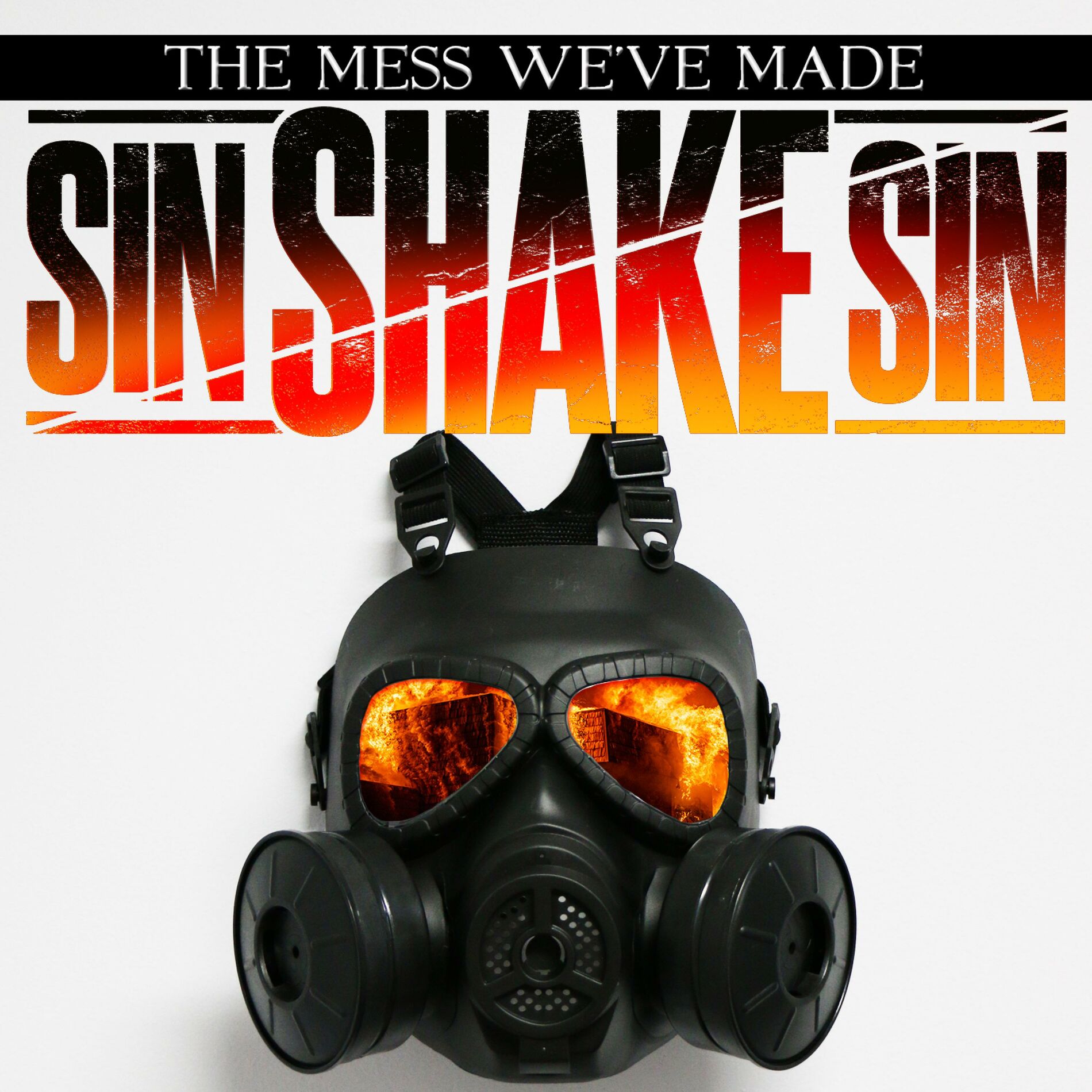 Sin Shake Sin - The Mess We've Made: lyrics and songs | Deezer