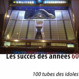 Album cover of Les succès des années 60 (100 tubes des idoles) [Remastered]