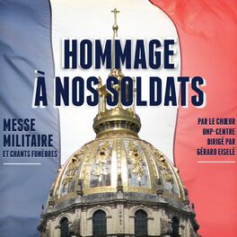 Album picture of Hommage à nos soldats: Messe militaire et chants funèbres
