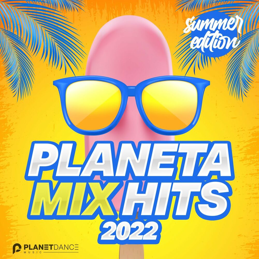 Geo da. Hits 2022. Summer Hits 2022. Планета микс. Песня хит 2022 лето.