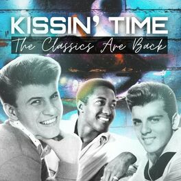 Album cover of Kissin' Time (The Classics Are Back)