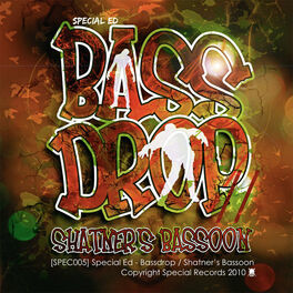 Album cover of Special Ed - Bassdrop / Shatner's Bassoon