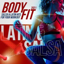 Album cover of Body Fit: Salsa & Latin Hits for Your Workout 2021