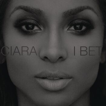 Ciara - I Bet: Listen With Lyrics | Deezer