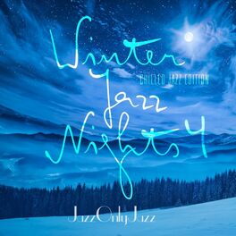Album cover of Jazz Only Jazz: Winter Jazz Nights, Vol. 4 (Chilled Jazz Edition)