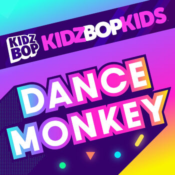 Kidz Bop Kids - Dance Monkey: ouvir música com letra