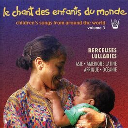 Album picture of Chant des Enfants du Monde, vol. 3 : Berceuses