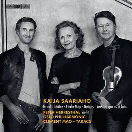 Album cover of Kaija Saariaho: Circle Map, Graal théâtre, Vers toi qui es si loin & Neiges
