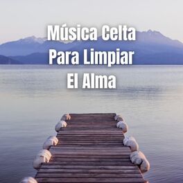 Album cover of Música Celta para Limpiar el Alma