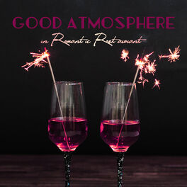 Jazz Instrumentals Good Atmosphere In Romantic Restaurant 19 Best Smooth Jazz Selection For Romantic Dinner Background Lyrics And Songs Deezer