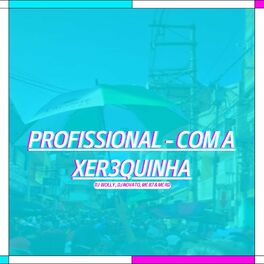 Album cover of PROFISSIONAL - COM A XER3QUINHA