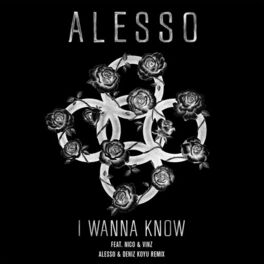 Album cover of I Wanna Know (Alesso & Deniz Koyu Remix)