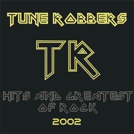 Album cover of Hits And Greatest Of Rock 2002 performed by Tune Robbers