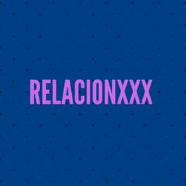Album cover of Relacionxxx
