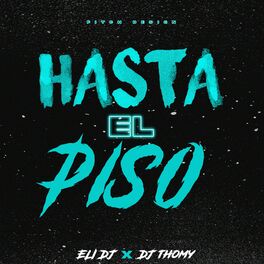Album cover of Hasta El Piso (feat. Thomy Dj)