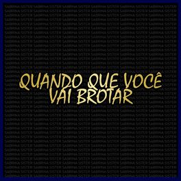 Album cover of Quando Que Você Vai Brotar
