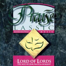 Album cover of Praise Classics - Lord Of Lords