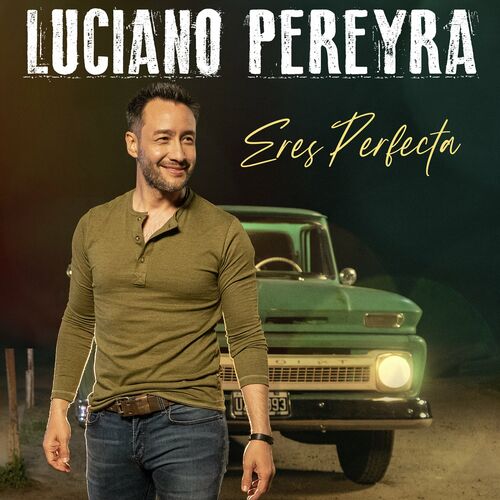 Larry Belmont Invertir Pascua de Resurrección Luciano Pereyra - Eres Perfecta: letras de canciones | Deezer