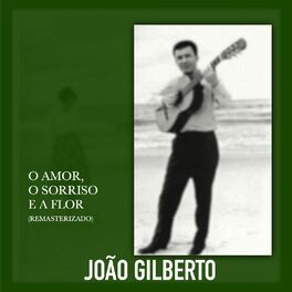 Album cover of O Amor o Sorriso e a Flor (Remasterizado)